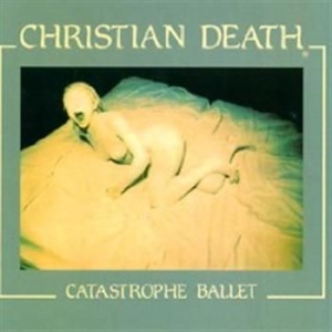 Christian Death - Catastrophe Ballet i gruppen CD / Hårdrock hos Bengans Skivbutik AB (698375)