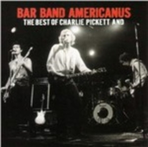 Pickett Charlie - Bar Band Americanus: Best Of Charli i gruppen CD / Pop-Rock hos Bengans Skivbutik AB (916943)