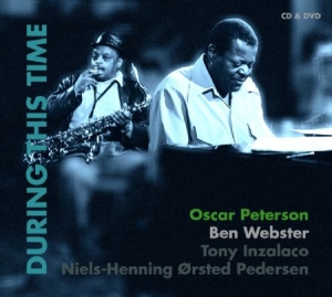 Peterson Oscar & Ben Webster - During This Time (Cd+Dvd) i gruppen CD / Jazz hos Bengans Skivbutik AB (923920)