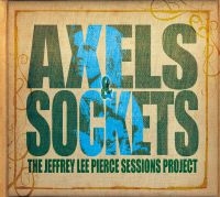 Jeffrey Lee Pierce Project - Axels & Sockets i gruppen CD / Pop-Rock hos Bengans Skivbutik AB (932357)