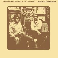 Woehrle Jim & Michael Yonkers - Borders Of My Mind i gruppen VINYL / Pop-Rock hos Bengans Skivbutik AB (946613)