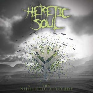 Heretic Soul - Nihilistic Attitude i gruppen CD / Hårdrock/ Heavy metal hos Bengans Skivbutik AB (952354)