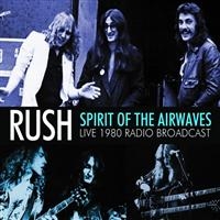 Rush - Spirit Of The Airwaves (1980 Radio i gruppen CD / Hårdrock hos Bengans Skivbutik AB (958838)