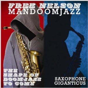 Free Nelson Mandoomjazz - Shape Of Doomjazz To Come + Saxopho i gruppen VINYL / Pop hos Bengans Skivbutik AB (990133)