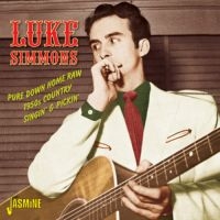 Simmons Luke - Pure Down Home Raw 50'S Country Sin