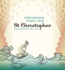 St Christopher - Forevermore Starts Here - The Antho i gruppen CD / Pop hos Bengans Skivbutik AB (1105253)