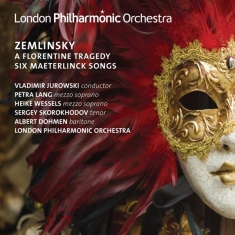 A. Von Zemlinsky - A Florentine Tragedy/Six Masterlinck Songs