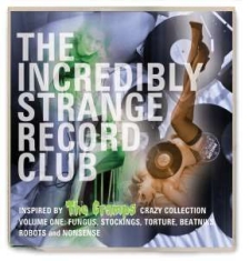 Blandade Artister - Incredibly Strange Record Club i gruppen CD / Rock hos Bengans Skivbutik AB (1117917)