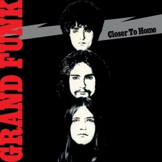 Grand Funk Railroad - Closer To Home