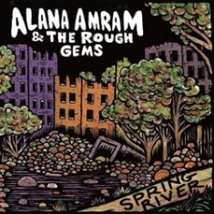 Amram Alana And The Rough Gems - Spring River i gruppen CD / Pop hos Bengans Skivbutik AB (1131300)