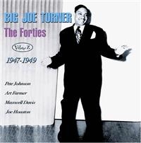 Turner Big Joe - Forties Volume 2 1947-1949