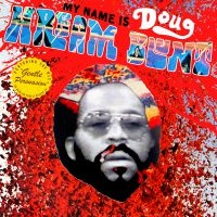 Doug Hream Blunt - My Name Is Doug Hream Blunt: Featur