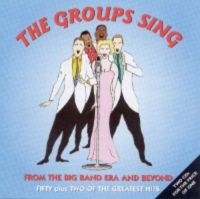 Blandade Artister - Groups Sing: From Big Band Era And