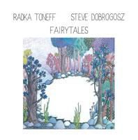 Toneff Radka & Steve Dogrobosz - Fairytales (Master Edition) i gruppen CD / Jazz hos Bengans Skivbutik AB (1729720)