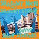 Shadowy Men On A Shadowy Planet - Savvy Show Stoppers i gruppen VI TIPSAR / Klassiska lablar / YepRoc / Vinyl hos Bengans Skivbutik AB (2062527)