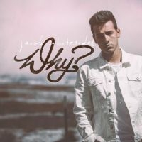 JACOB WHITESIDES - WHY? (EUROPE EXCLUSIVE)