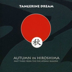 Tangerine Dream - Autumn In Hiroshima