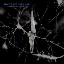 Show Of Bedlam - Transfiguration