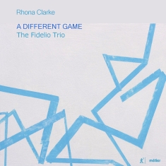 The Fidelio Trio - A Different Game - Piano Trios By R