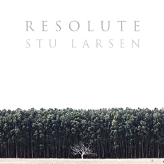 Stu Larsen - Resolute