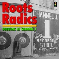 Roots Radics - Dubbing At Channel 1