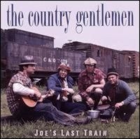 Country Gentlemen - Joe's Last Train