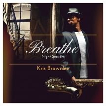 Brownlee Kris - Breathe: Night Sessions i gruppen CD / Jazz/Blues hos Bengans Skivbutik AB (3224989)
