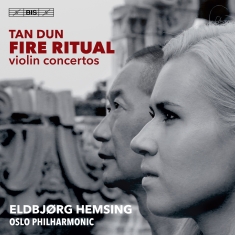 Tan Dun - Fire Ritual, Violin Concertos