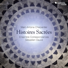 Ensemble Correspondances - Charpentier: Histoires Sacrees