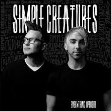 Simple Creatures - Everything Opposite (Vinyl)