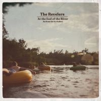 Revelers - At The End Of The River