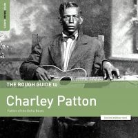 Patton Charley - Rough Guide To Charley Patton ? Fat