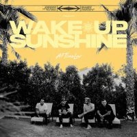 ALL TIME LOW - WAKE UP, SUNSHINE