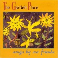 Various Artists - The Garden Place Songs By Our Frie