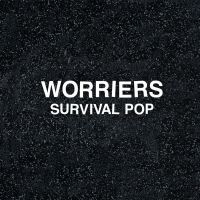 Worriers - Survival Pop (Extended Version)