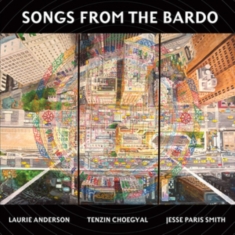 Laurie Anderson Tenzin Choegyal Jesse  - Songs From The Bardo