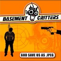 Basement Critters - God Save Us As .Jpeg