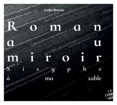 Colin Roche - Roman Au Miroir (Sisyphe A Ma Table)