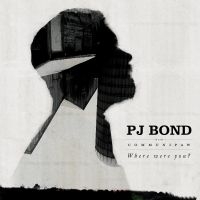 Pj Bond - Where Were You?