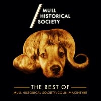 Mull Historical Society - Best Of M.H.S. & Colin Macintyre