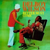 Wilson Delroy - Better Must Come