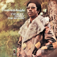 Frederick Knight - I've Been Lonely For So Long