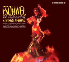 Juan Garcia Esquivel - Strings Aflame / Latin-Esque