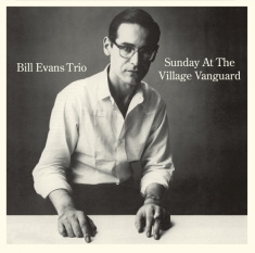 Bill Evans Trio - Sunday At The Village Vanguard