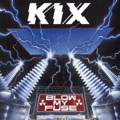 Kix - Blow My Fuse