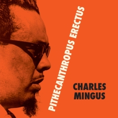 Charles Mingus - Pithecantropus Erectus