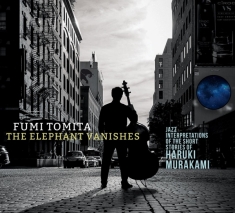 Tomita Fumi - Elephant Vanishes: Jazz Interpretations Of The Short Stories Of Haruki Murakami