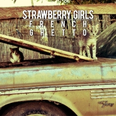 Strawberry Girls - French Ghetto