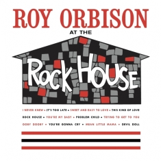 Roy Orbison - At The Rock House