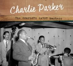 Charlie Parker - Complete Savoy Masters